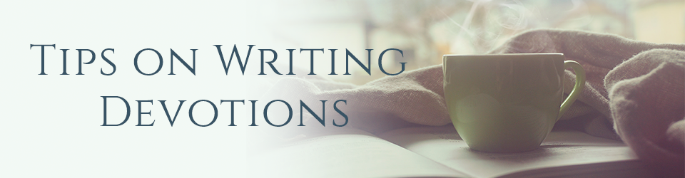 You are currently viewing Tips on Writing Devotions